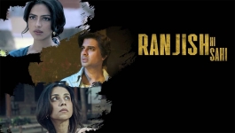 Ranjish Hi Sahi - Season 01 Complete